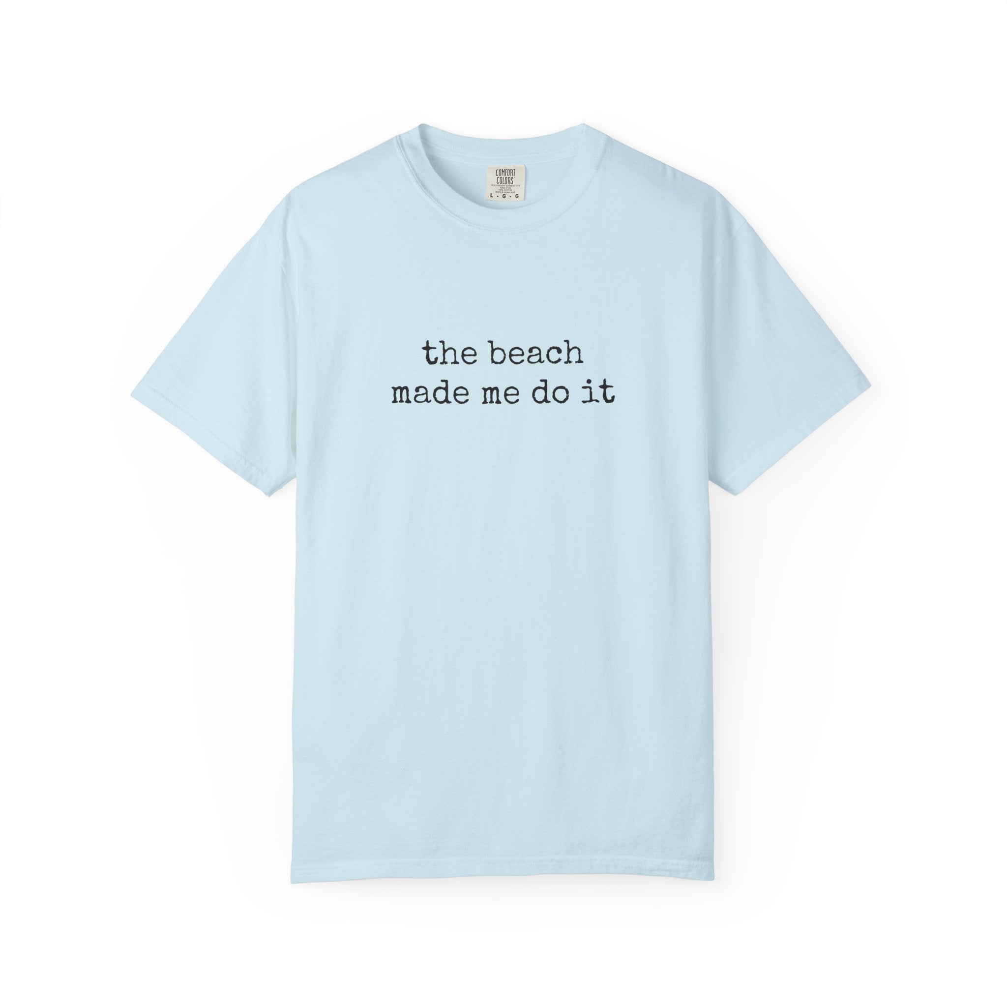 Beach made me T-Shirt T2D106BW