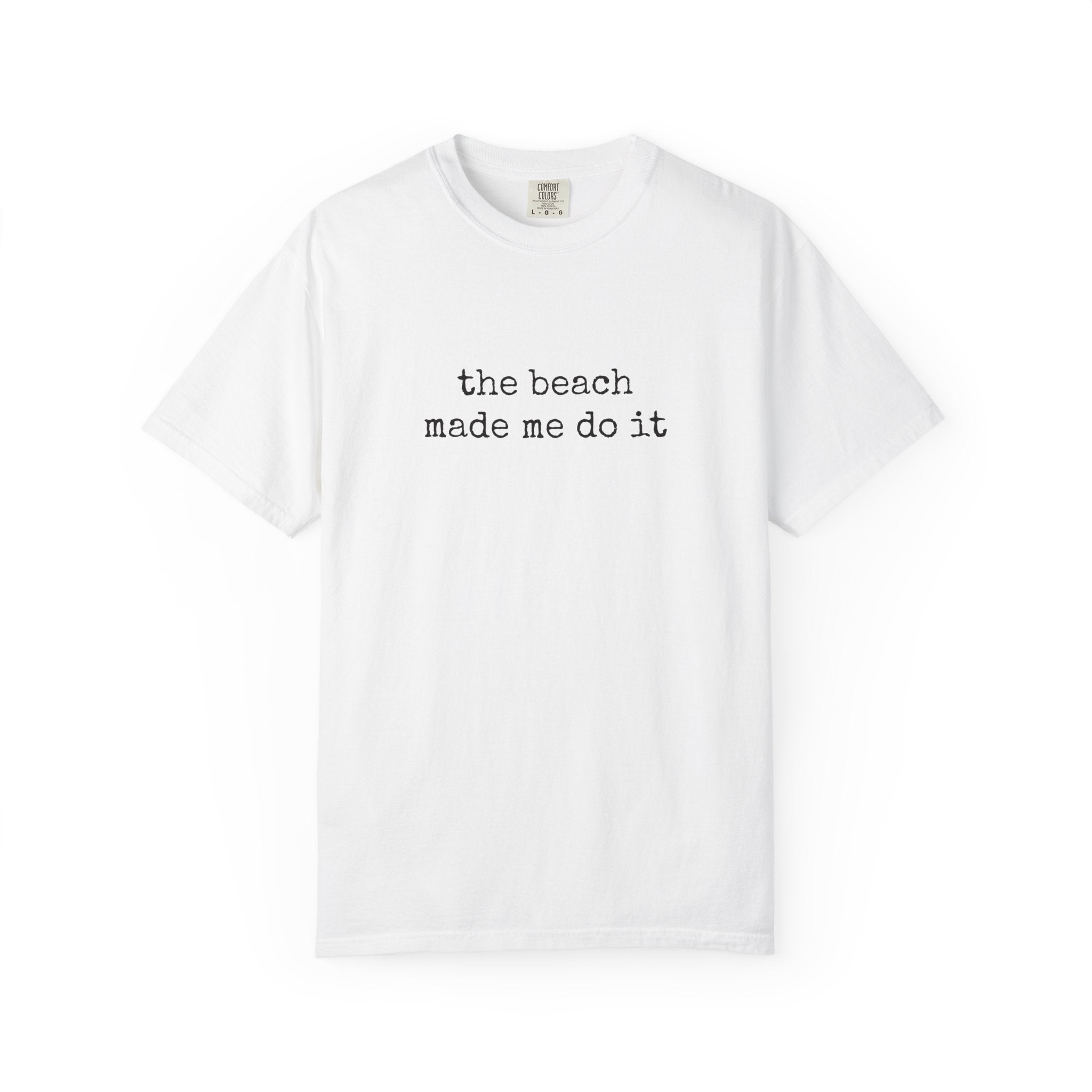 Beach made me T-Shirt T2D106BW
