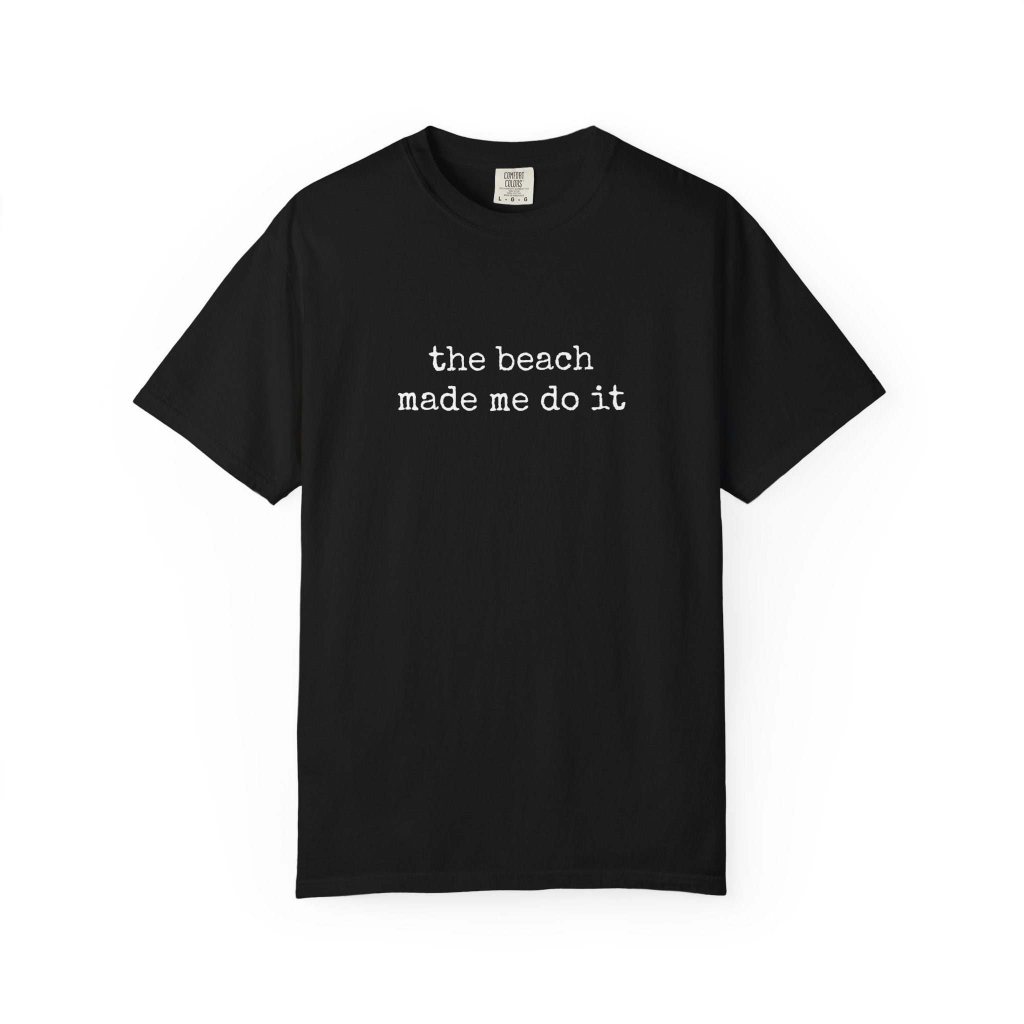 Beach made me T-Shirt T2D106BW