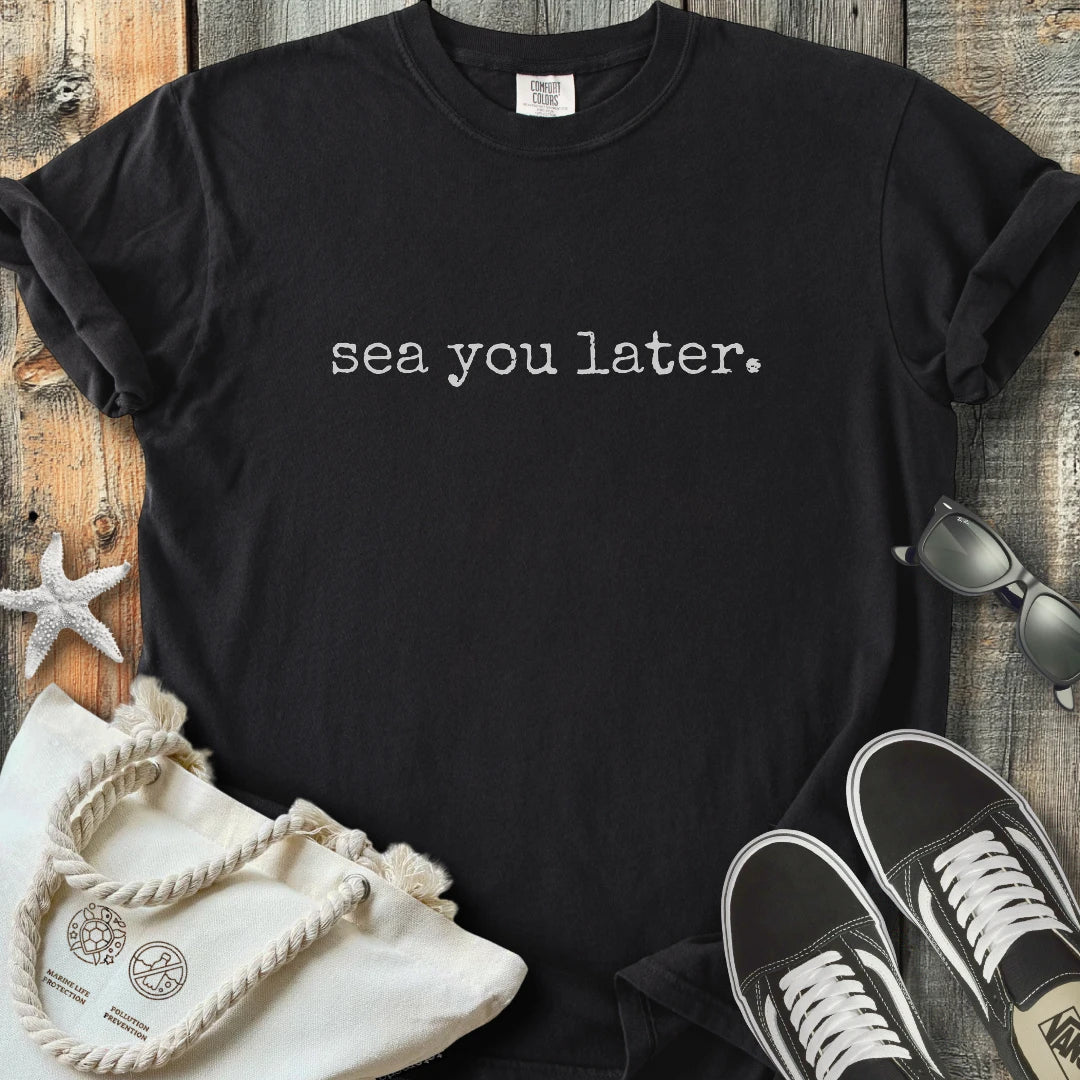Sea you later T-Shirt T2D98BW
